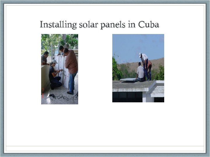 Installing solar panels in Cuba 