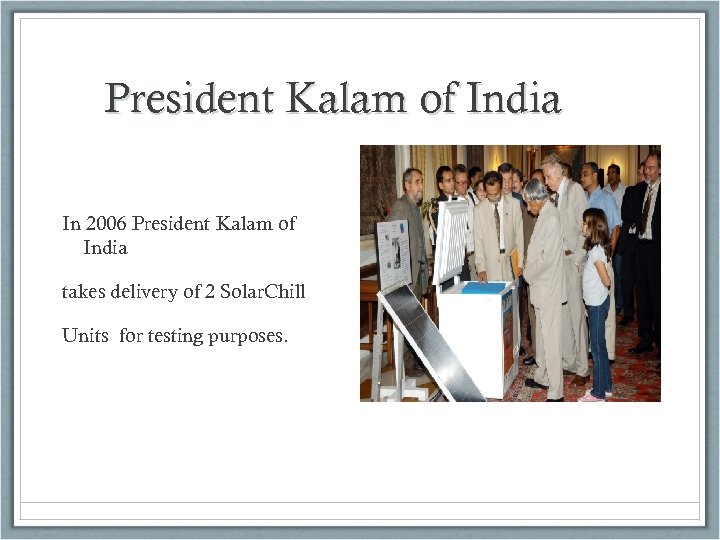 President Kalam of India In 2006 President Kalam of India takes delivery of 2