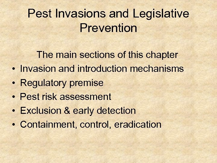 Pest Invasions and Legislative Prevention • • • The main sections of this chapter