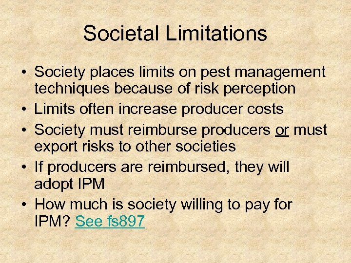 Societal Limitations • Society places limits on pest management techniques because of risk perception