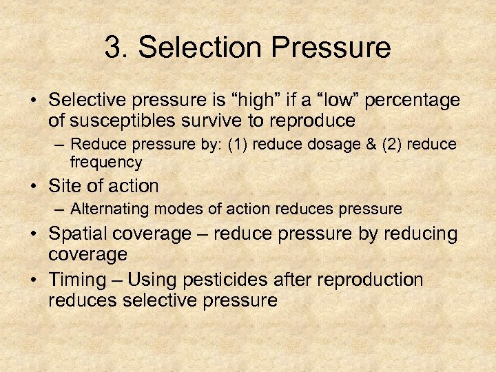 3. Selection Pressure • Selective pressure is “high” if a “low” percentage of susceptibles