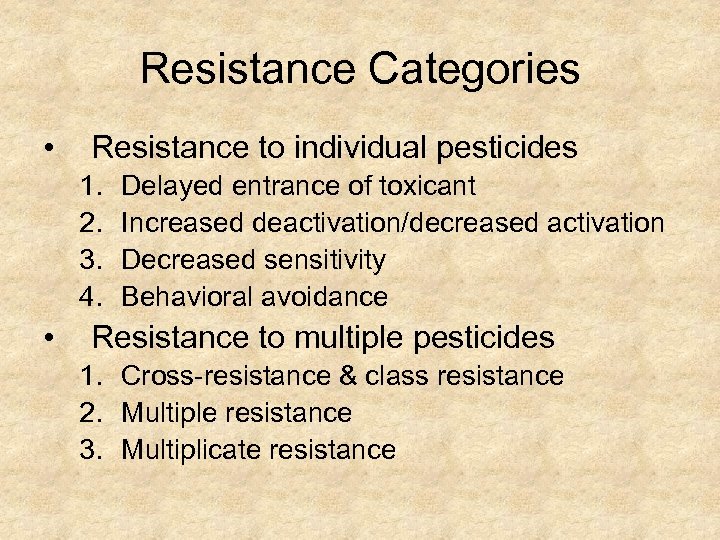 Resistance Categories • Resistance to individual pesticides 1. 2. 3. 4. • Delayed entrance