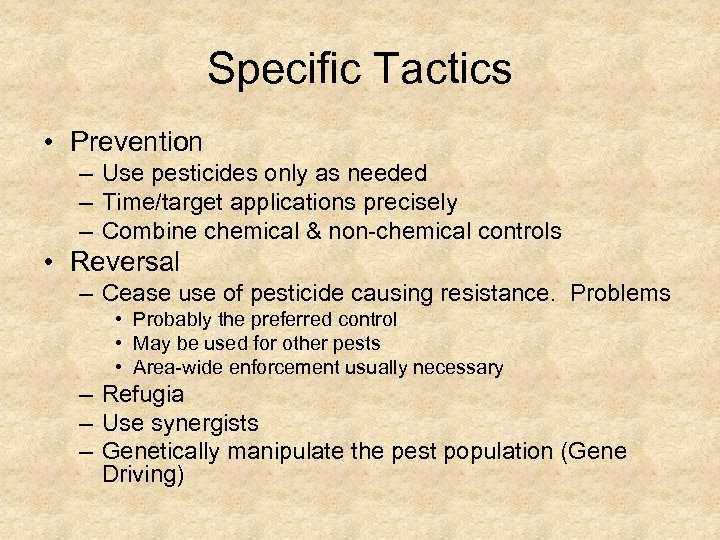 Specific Tactics • Prevention – Use pesticides only as needed – Time/target applications precisely