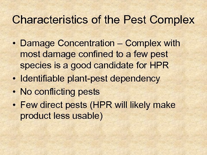 Characteristics of the Pest Complex • Damage Concentration – Complex with most damage confined