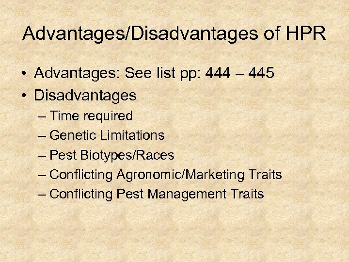 Advantages/Disadvantages of HPR • Advantages: See list pp: 444 – 445 • Disadvantages –