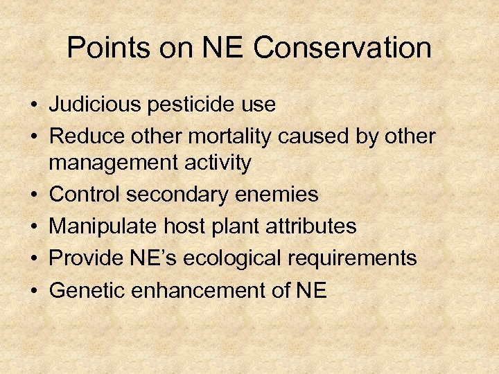 Points on NE Conservation • Judicious pesticide use • Reduce other mortality caused by