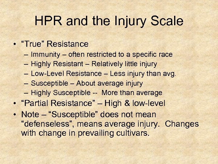 HPR and the Injury Scale • “True” Resistance – – – Immunity – often