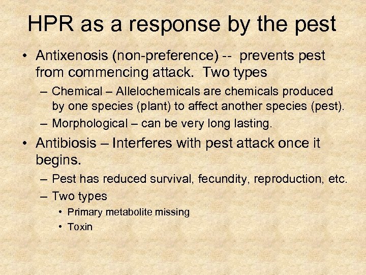 HPR as a response by the pest • Antixenosis (non-preference) -- prevents pest from