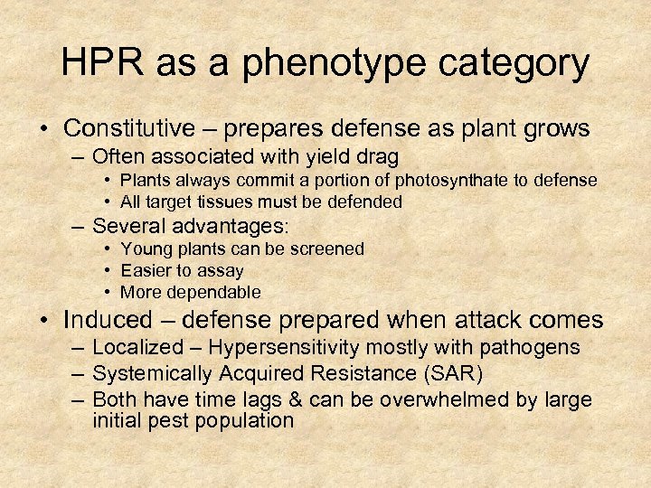 HPR as a phenotype category • Constitutive – prepares defense as plant grows –