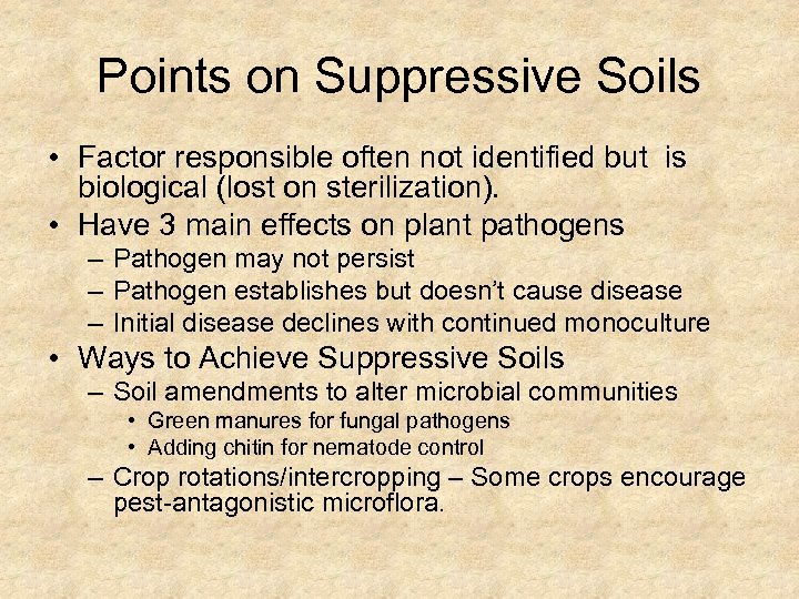 Points on Suppressive Soils • Factor responsible often not identified but is biological (lost