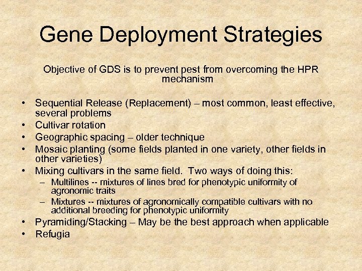 Gene Deployment Strategies Objective of GDS is to prevent pest from overcoming the HPR