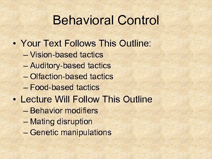 Behavioral Control • Your Text Follows This Outline: – Vision-based tactics – Auditory-based tactics