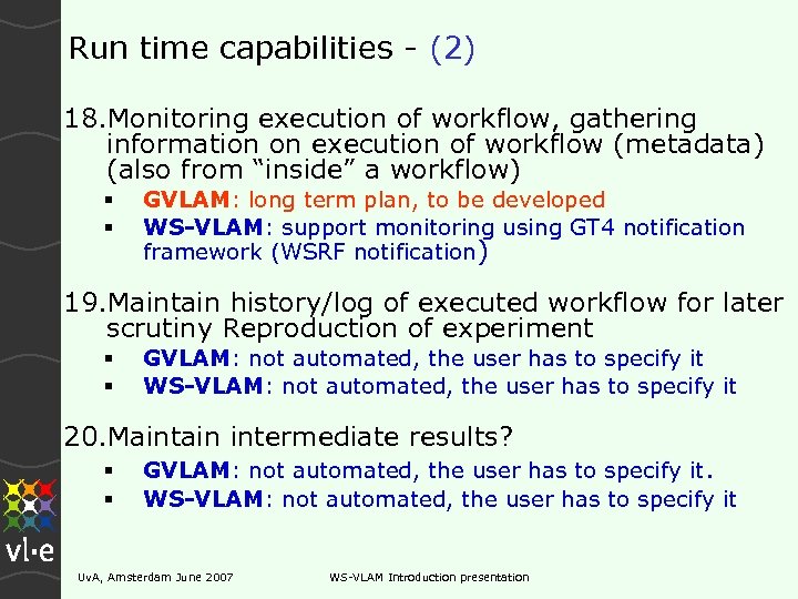 Run time capabilities - (2) 18. Monitoring execution of workflow, gathering information on execution