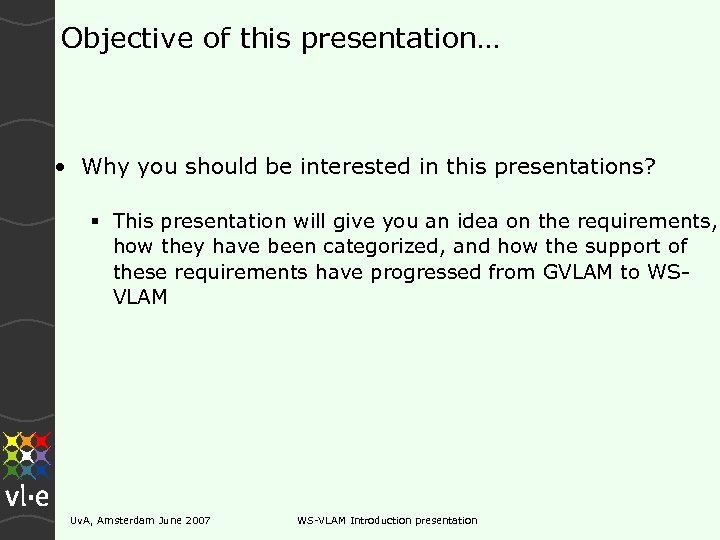 Objective of this presentation… • Why you should be interested in this presentations? This