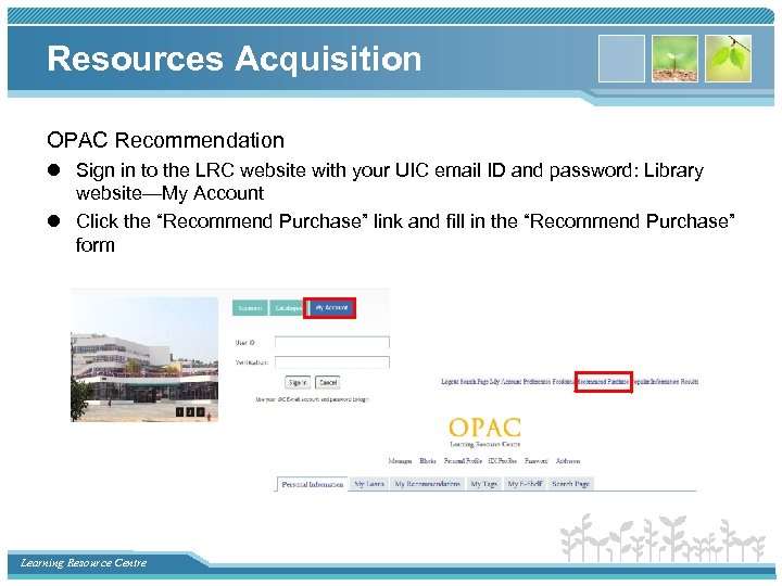 Resources Acquisition OPAC Recommendation l Sign in to the LRC website with your UIC