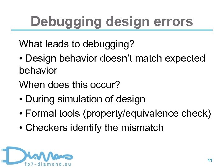 Debugging design errors What leads to debugging? • Design behavior doesn’t match expected behavior