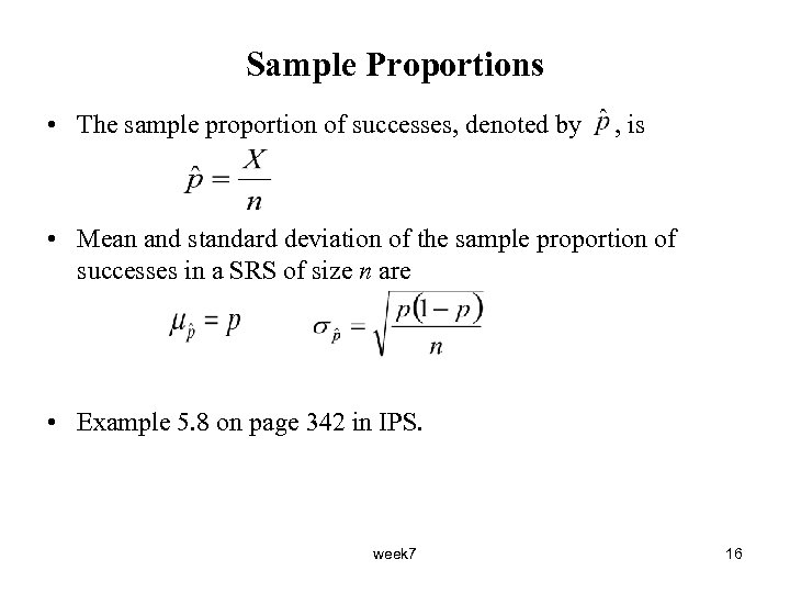 Sample Proportions • The sample proportion of successes, denoted by , is • Mean