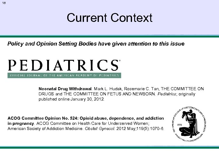 18 Current Context Policy and Opinion Setting Bodies have given attention to this issue