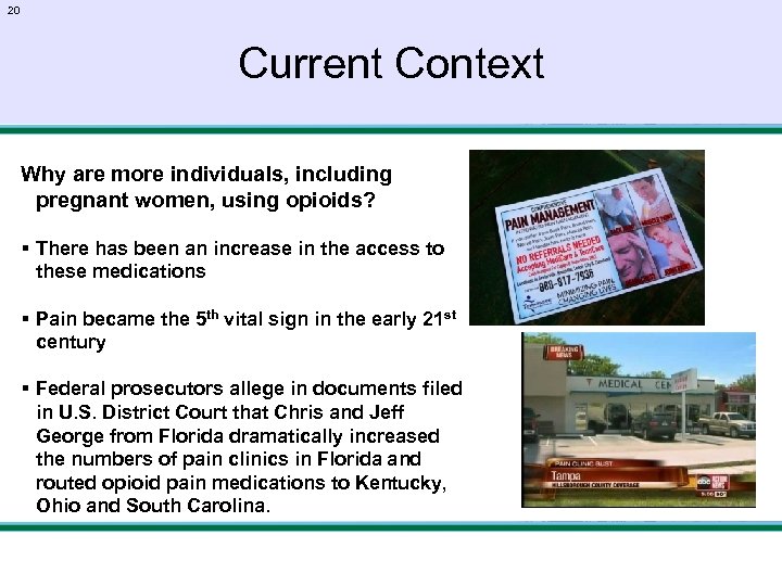 20 Current Context Why are more individuals, including pregnant women, using opioids? § There