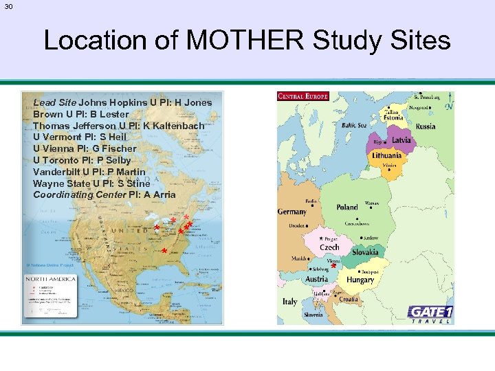 30 Location of MOTHER Study Sites Lead Site Johns Hopkins U PI: H Jones