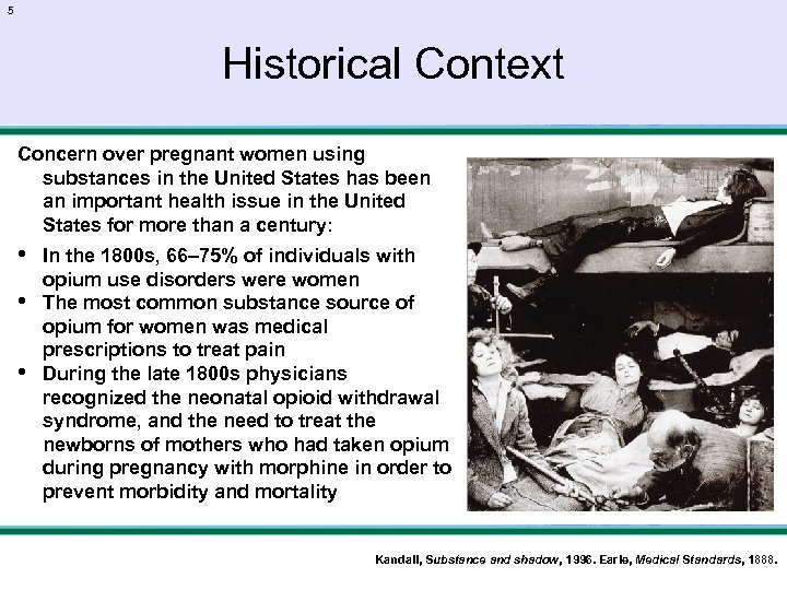 5 Historical Context Concern over pregnant women using substances in the United States has