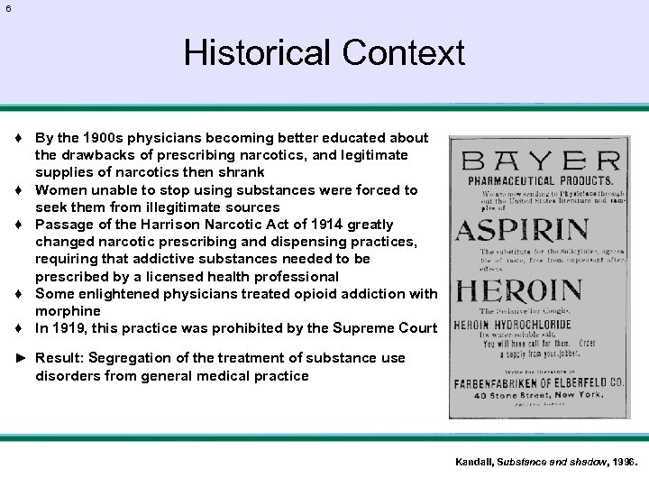 6 Historical Context ♦ By the 1900 s physicians becoming better educated about the