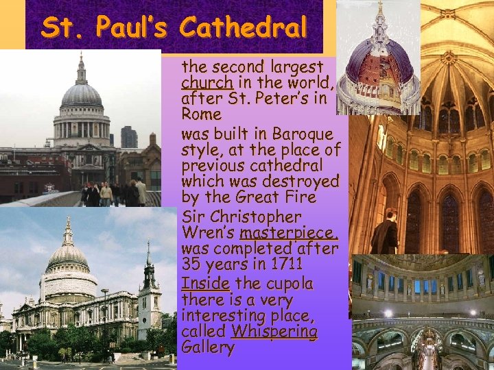 St. Paul’s Cathedral the second largest church in the world, after St. Peter’s in