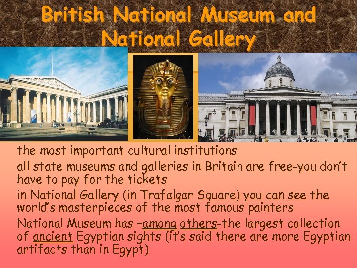 British National Museum and National Gallery the most important cultural institutions all state museums