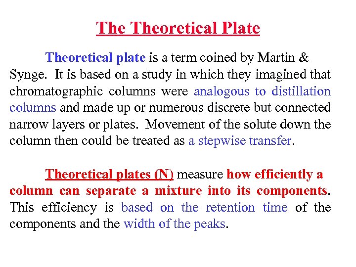 The Theoretical Plate Theoretical plate is a term coined by Martin & Synge. It