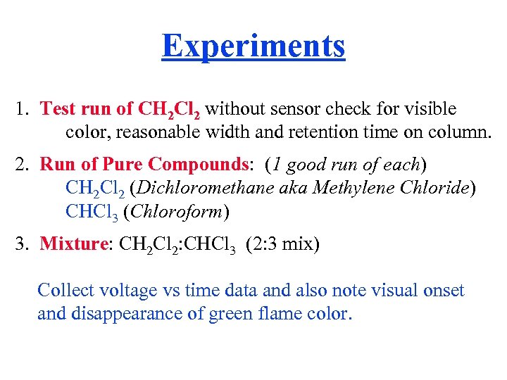 Experiments 1. Test run of CH 2 Cl 2 without sensor check for visible