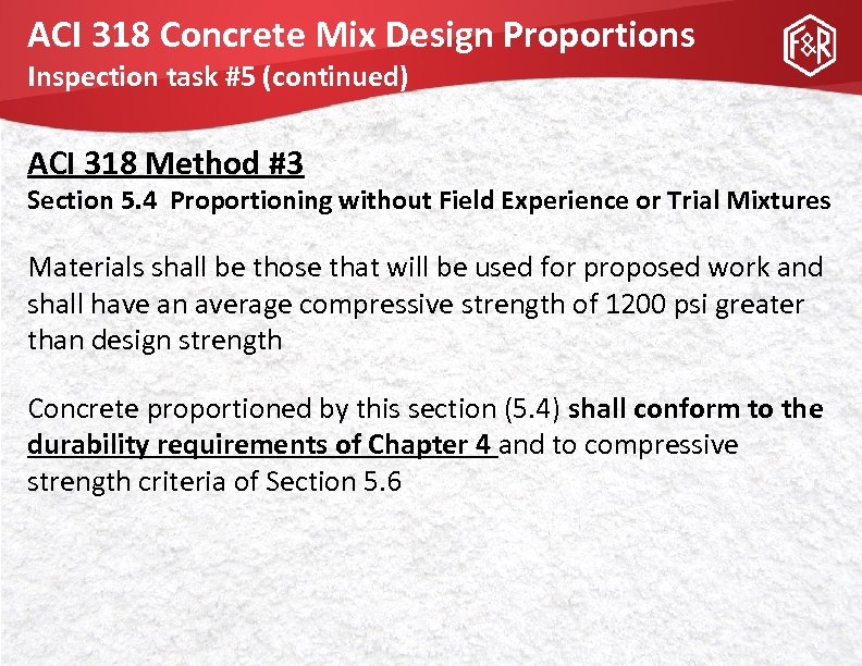 ACI 318 Concrete Mix Design Proportions Inspection task #5 (continued) ACI 318 Method #3