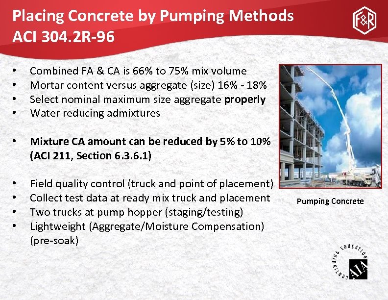 Placing Concrete by Pumping Methods ACI 304. 2 R-96 • • Combined FA &