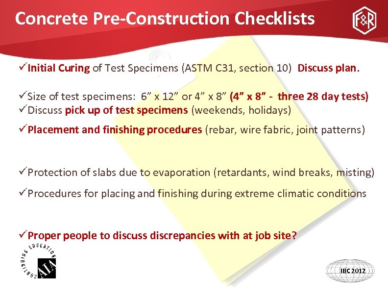 Concrete Pre-Construction Checklists üInitial Curing of Test Specimens (ASTM C 31, section 10) Discuss