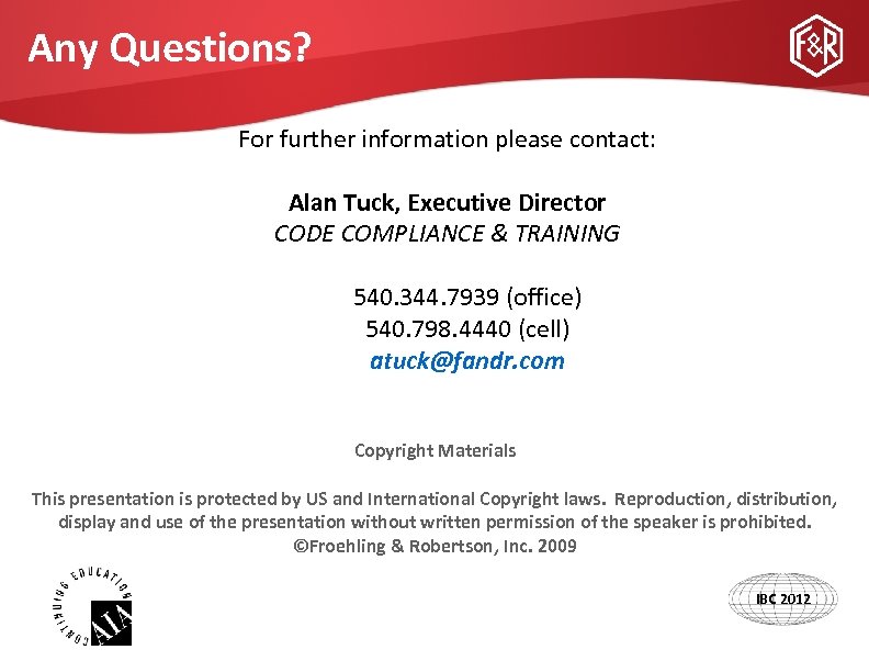 Any Questions? For further information please contact: Alan Tuck, Executive Director CODE COMPLIANCE &