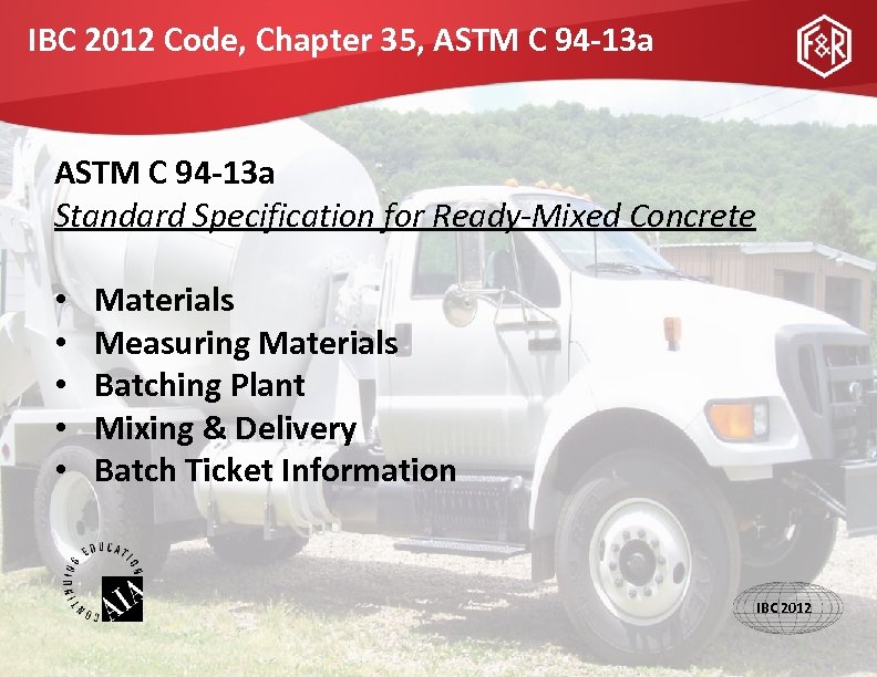 IBC 2012 Code, Chapter 35, ASTM C 94 -13 a Standard Specification for Ready-Mixed