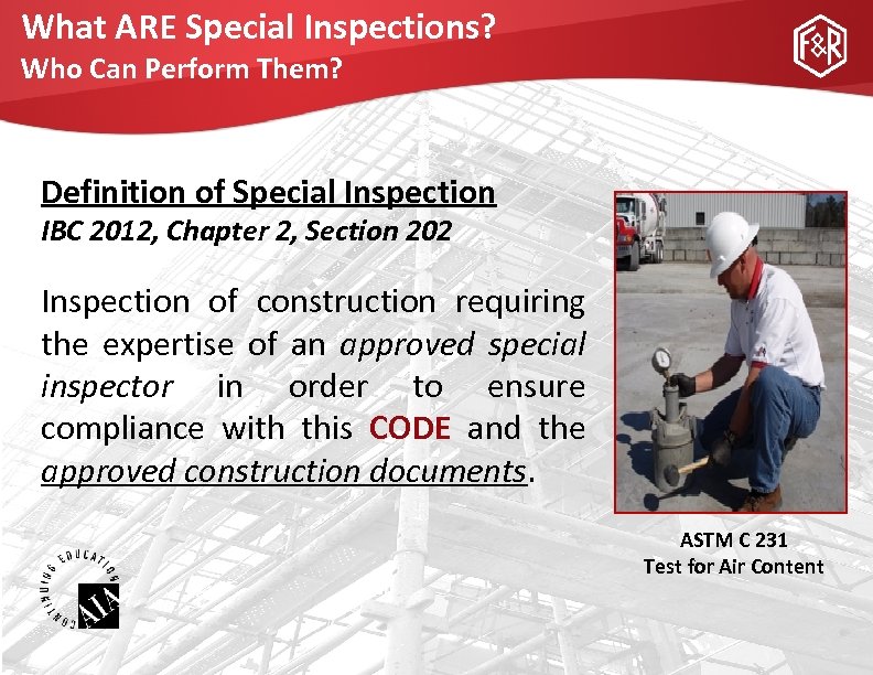 What ARE Special Inspections? Who Can Perform Them? Definition of Special Inspection IBC 2012,