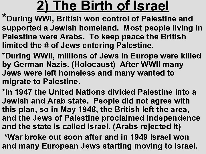 2) The Birth of Israel *During WWI, British won control of Palestine and supported