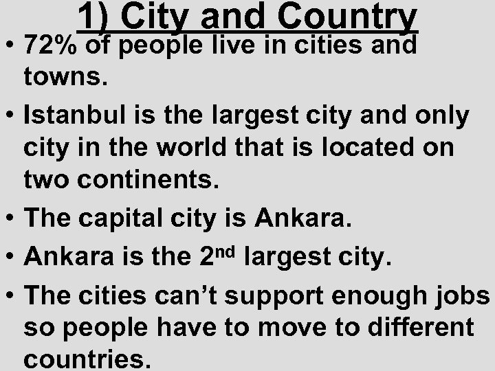 1) City and Country • 72% of people live in cities and towns. •