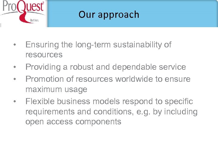 Our approach • • Ensuring the long-term sustainability of resources Providing a robust and