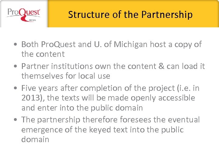 Structure of the Partnership • Both Pro. Quest and U. of Michigan host a