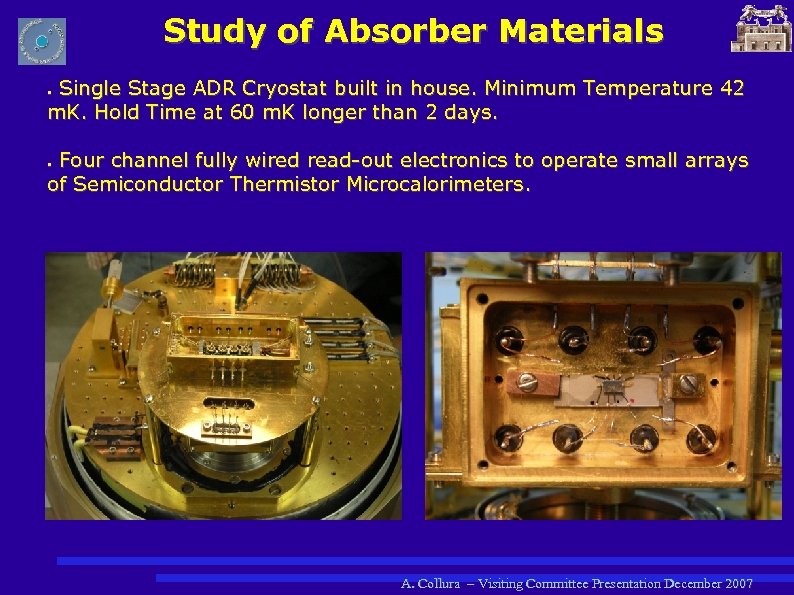 Study of Absorber Materials Single Stage ADR Cryostat built in house. Minimum Temperature 42