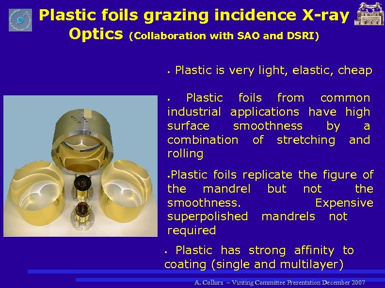 Plastic foils grazing incidence X-ray Optics (Collaboration with SAO and DSRI) • Plastic is