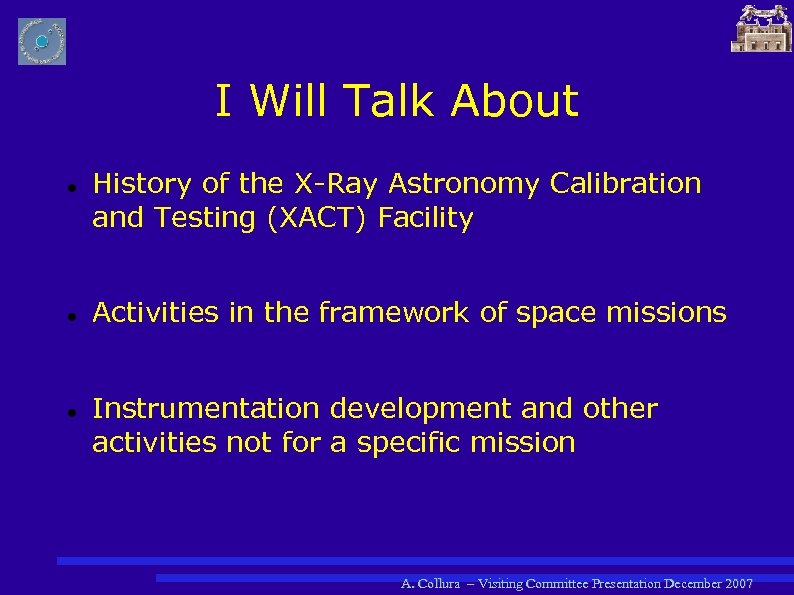 I Will Talk About History of the X-Ray Astronomy Calibration and Testing (XACT) Facility