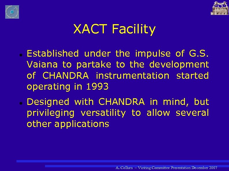 XACT Facility Established under the impulse of G. S. Vaiana to partake to the