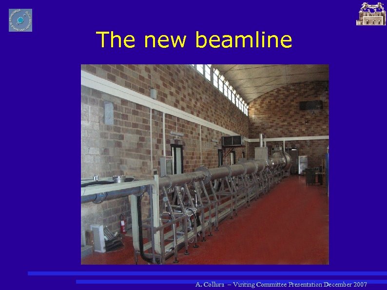 The new beamline A. Collura – Visiting Committee Presentation December 2007 