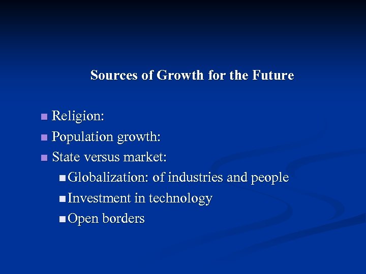 Sources of Growth for the Future Religion: n Population growth: n State versus market: