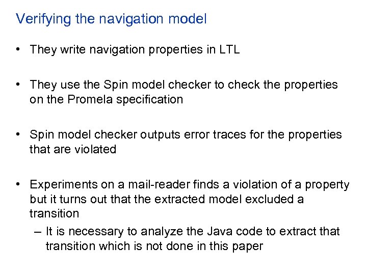 Verifying the navigation model • They write navigation properties in LTL • They use