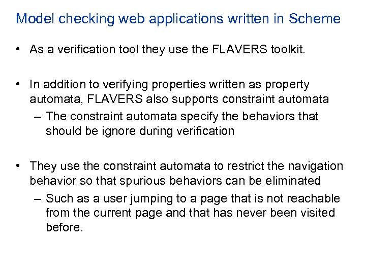 Model checking web applications written in Scheme • As a verification tool they use