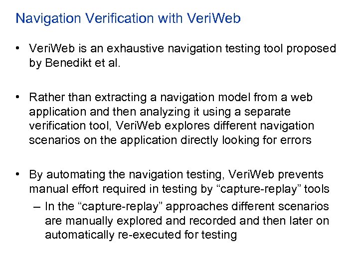 Navigation Verification with Veri. Web • Veri. Web is an exhaustive navigation testing tool