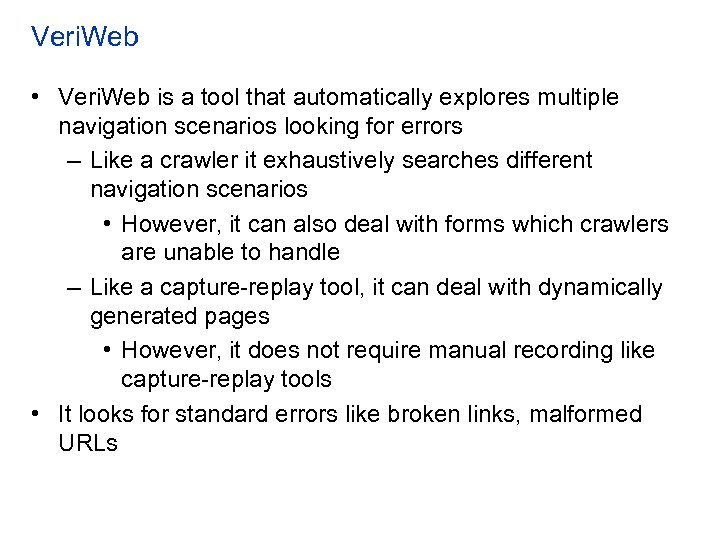 Veri. Web • Veri. Web is a tool that automatically explores multiple navigation scenarios
